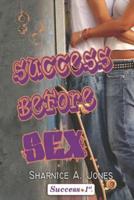 Success Before Sex