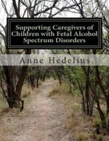 Supporting Caregivers of Children With Fetal Alcohol Spectrum Disorders