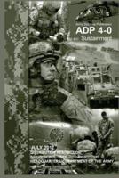 Army Doctrine Publication ADP 4-0 (FM 4-0) Sustainment July 2012