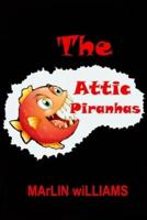 The Attic Piranhas