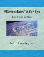 10 Classroom Games The Water Cycle