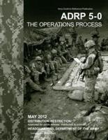 Army Doctrine Reference Publication ADRP 5-0 The Operations Process May 2012