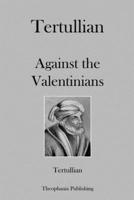 Tertullian Against the Valentinians