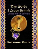 The Words I Leave Behind - Large Print Edition