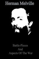 Battle-Pieces And Aspects Of The War