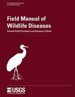 Field Manual of Wildlife Diseases - General Field Procedures and Diseases of Birds