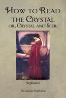 How to Read the Crystal or, Crystal and Seer