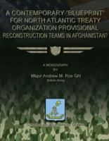 A Contemporary "Blueprint" for North Atlantic Treaty Organization Provisional Reconstruction Teams in Afghanistan?