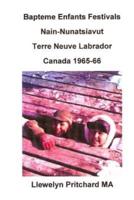 Bapteme Enfants Festivals Nain-Nunatsiavut Terre Neuve Labrador Canada 1965-66