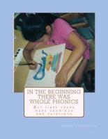 In the Beginning There Was Whole Phonics