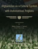 Afghanistan as a Federal System With Autonomous Regions