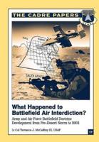 What Happened to Battlefield Air Interdiction? Army and Air Force Battlefield Doctrine Development from Pre-Desert Storm to 2001