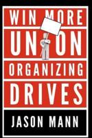 Win More Union Organizing Drives