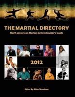 The Martial Directory North American Martial Arts Instructors Guide 2012