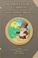 'Mother Nature's Guardians Coddle-Popper Chronicles Volume
