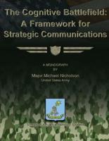 The Cognitive Battlefield - A Framework for Strategic Communications