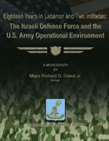 Eighteen Years in Lebanon and Two Intifadas - The Israeli Defense Force and the U.S. Army Operational Environment