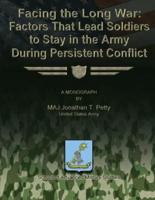Facing the Long War - Factors That Lead Soldiers to Stay in the Army During Persistent Conflict