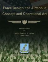 Force Design, the Airmobile Concept and Operational Art