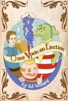Once Upon an Election