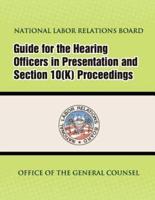 Guide for Hearing Officers in Representation and Section 10(K) Proceedings
