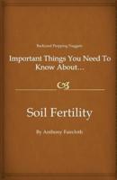 Important Things You Need To Know About...Soil Fertility