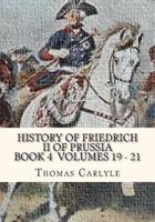 History of Friedrich II of Prussia Volumes 19-21