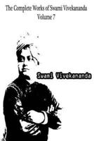 The Complete Works of Swami Vivekananda Volume 7
