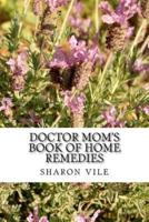 Doctor Mom's Book of Home Remedies