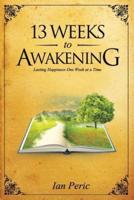 13 Weeks to Awakening