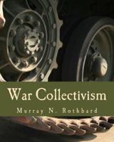 War Collectivism (Large Print Edition)