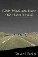 13 Miles from Gilman, Illinois (And It Looks Like Rain)