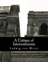 A Critique of Interventionism (Large Print Edition)
