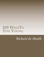 101 Waysto Stay Young