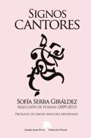 Signos Cantores. Seleccion De Poemas (2009-2012)