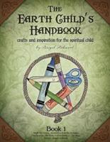 The Earth Child's Handbook - Book 1