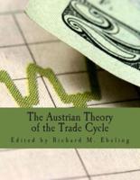 The Austrian Theory of the Trade Cycle (Large Print Edition)