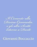 Il Comento Alla Divina Commedia E Gli Altri Scritti Intorno a Dante