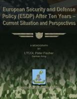 European Security and Defense Policy (Esdp) After Ten Years - Current Situation and Perspectives