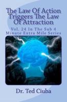 The Law of Action Triggers the Law of Attraction
