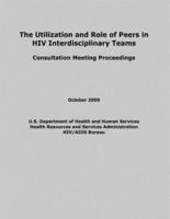 The Utilization and Role of Peers in HIV Interdisciplinary Teams