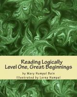 Reading Logically Level One, Great Beginnings