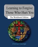 Learning to Forgive Those Who Hurt You