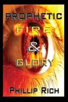 Prophetic Fire & Glory