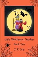 Lily's Witchypoo Teacher: Lovable Lily Lovekey Series