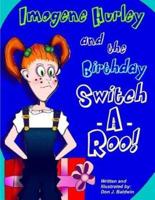 Imogene Hurley & The Birthday Switch-a-Roo!