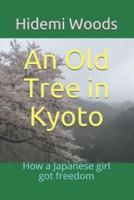 An Old Tree in Kyoto