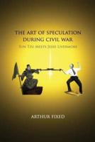 The Art of Speculation During Civil War