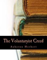 The Voluntaryist Creed (Large Print Edition)