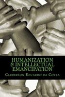 Humanization & Intellectual Emancipation